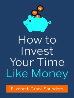 cover image of How to Invest Your Time Like Money